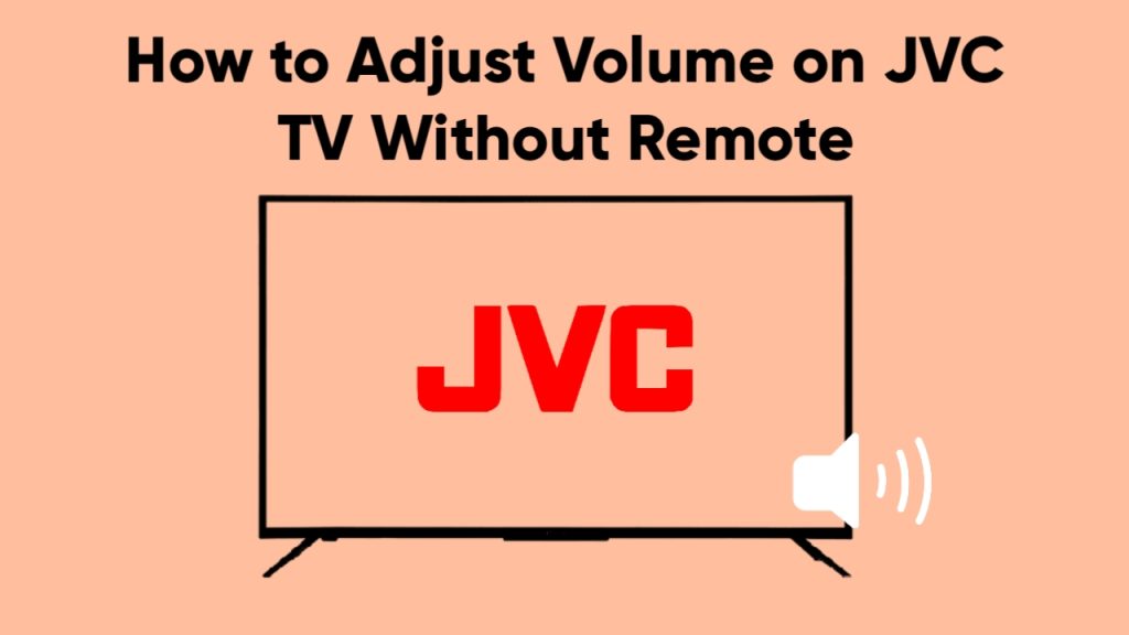 How to Adjust Volume on JVC TV Without Remote